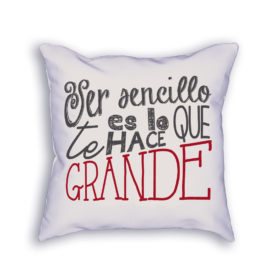 Cojín Ser sencillo es ser GRANDE