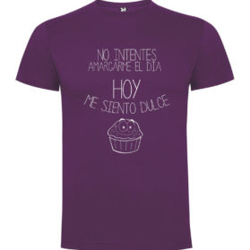 Camiseta Hoy me siento dulce