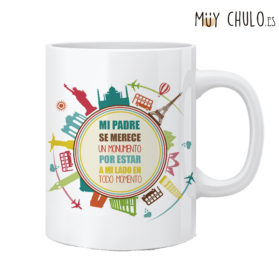 Taza Mi padre se merece un monumento