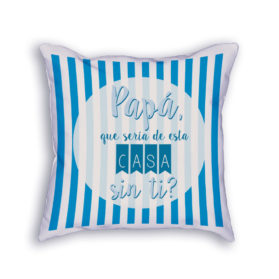 Cojín Papá, que sería de esta casa sin ti